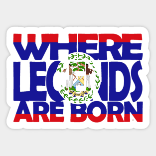 Belize Flag - Where Legends Are Born - Belizean - Soca Mode Sticker